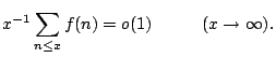 $\displaystyle x^{-1} \sum_{n \leq x} f(n)=o(1) \hspace{1cm} (x \to \infty).$